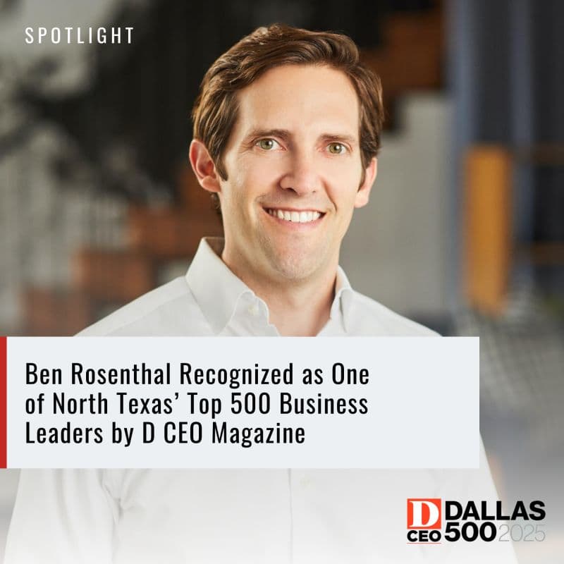 Ben Rosenthal Named to D CEO's Dallas 500 List